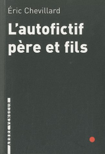 L'autofictif père et fils. Journal 2009-2010 - Chevillard Eric