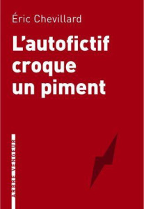 L'autofictif croque un piment. Journal 2011-2012 - Chevillard Eric
