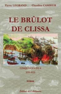 Cinquecento Tome 4 : Le brûlot de Clissa. 1531-1533 - Legrand Pierre ; Cambier Claudine