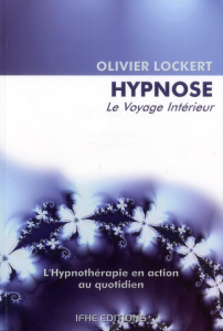 Hypnose. Le voyage intérieur - Lockert Olivier