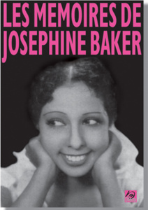Les mémoires de Joséphine Baker - Baker Joséphine ; Sauvage Marcel