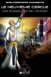 Le neuvième cercle Tome 6 : Les guerriers de l'enfer - Chaumette Jean-Christophe