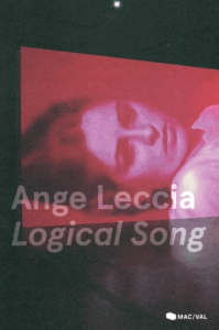 Ange Leccia. Logical Song, Edition bilingue français-anglais - Fabre Alexia ; Danesi Fabien ; Brenez Nicole ; Lec