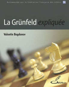 La Grünfeld expliquée - Bogdanov Valentin ; Maufras Jérôme