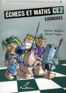 Echecs et maths CE2. Cahier d'exercices - Maufras Jérôme ; Vaysse Gérard ; Quéré Arnaud