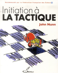 Initiation à la tactique - Nunn John ; Lohéac-Ammoun Frank