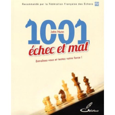 1001 échec et mat - Nunn John ; Lohéac-Ammoun Frank