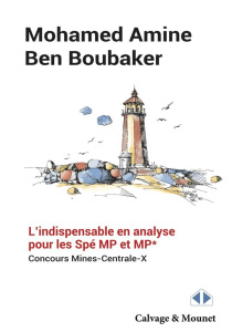 L'indispensable en analyse pour les Spé. MP et MP*. Concours Mines-Centrale-X - Ben Boubaker Mohamed Amine