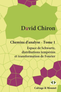 Chemins d'analyse. Tome 1, Espace de Schwartz, distributions tempérées et transformation de Fourier - Chiron David