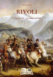 Rivoli. 14-15 janvier 1797, La conquête de l'Italei - Rolin Vincent