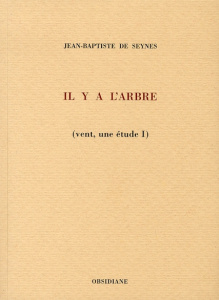 Vent, une étude. Tome 1, Il y a l'arbre - Seynes Jean-Baptiste de