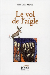 La relique. Tome 3, Le vol de l'aigle - Marteil Jean-Louis