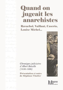 Quand on jugeait les anarchistes - Bataille Albert ; Vautier Stéphane