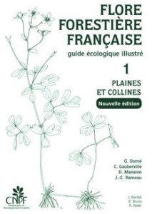 Flore forestière française. Guide écologique illustré Tome 1, Plaines et collines, 2e édition - Dumé Gérard ; Gauberville Christian ; Mansion Domi