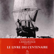 L'Endurance 1914-1917 - Shackleton Ernest ; Landel Marie-Louise