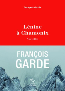Lénine à Chamonix - Garde François