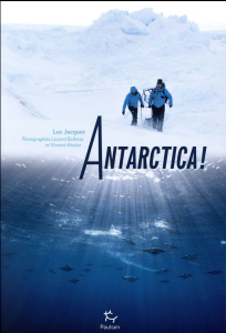 Antarctica ! - Jacquet Luc ; Ballesta Laurent ; Munier Vincent