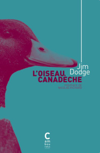 L'oiseau Canadèche - Dodge Jim ; Carasso Jean-Pierre
