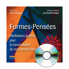 Formes-Pensées. Méditations guidées pour la transmutation de nos Formes-Pensées, 1 CD audio - Givaudan Anne ; Patriquin Donald