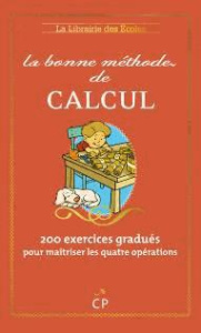 La bonne méthode de calcul. Méthode Benhaïm - Benhaïm Max ; Staffalo Isabelle ; Spiering Elisabe