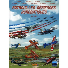 Patrouilles aériennes acrobatiques Tomes 1 & 2 - Coste Franck