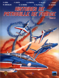Histoires de Patrouille de France. Tome 2 - Coste Franck