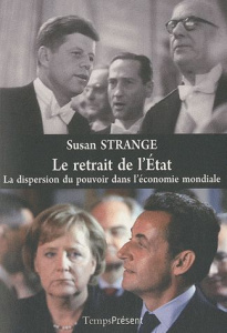 Le retrait de l'Etat. La dispersion du pouvoir dans l'économie mondiale - Strange Susan ; Delamare Philippe ; Badie Bertrand