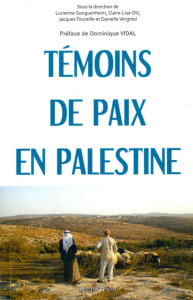 Témoins de paix en Palestine - Gouguenheim Lucienne ; Ott Claire-Lise ; Toureille