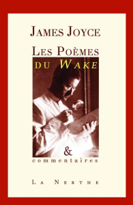 Les poèmes du Wake & commentaires. Edition bilingue français-anglais - Joyce James ; Blanchon Philippe