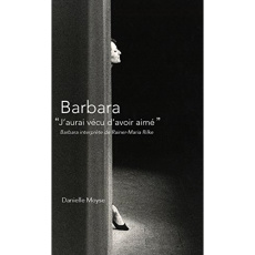 Barbara, j'aurai vécu d'avoir aimé - Moyse Danielle