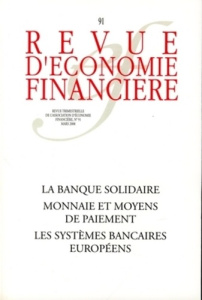 Revue d'économie financière N° 91, Mars 2008 : La banque solidaire ; Monnaie et moyens de paiement ; - Walrafen Thierry