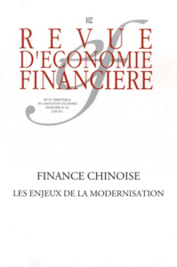 Revue d'économie financière N° 102, Juin 2011 : Finance chinoise. Les enjeux de la modernisation - Aglietta Michel ; Artus Patrick ; Bouillot Isabell