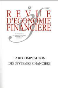 Revue d'économie financière N° 123, octobre 2016 : La recomposition des systèmes financiers - JAILLET/POLLIN