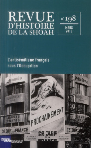 Revue d'histoire de la Shoah N° 198, Mars 2013 : L'antisémitisme français sous l'Occupation - Bensoussan Georges