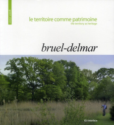 LE TERRITOIRE COMME PATRIMOINE - THE ERRITORY AS HERITAGE - BRUEL/DELMAS