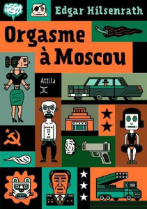 Orgasme à Moscou - Hilsenrath Edgar ; Stickan Jörg ; Zilberfarb Sacha