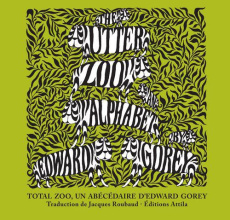 Total zoo - Gorey Edward ; Roubaud Jacques