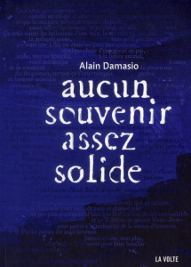 Aucun souvenir assez solide - Damasio Alain