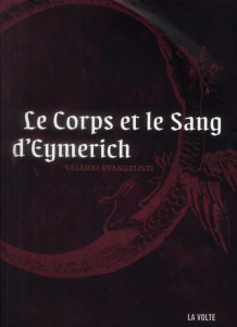 Nicolas Eymerich, inquisiteur : Le corps et le sang d'Eymerich - Evangelisti Valerio ; Quadruppani Serge