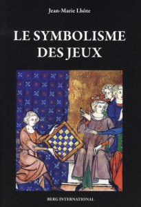 Le symbolisme des jeux - Lhôte Jean-Marie