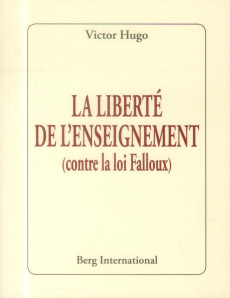 La liberté de l'enseignement (contre la loi Falloux) - Hugo Victor