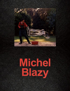 Michel Blazy. Edition bilingue français-anglais - Franceschi Xavier ; Blazy Michel ; Rugoff Ralph ;