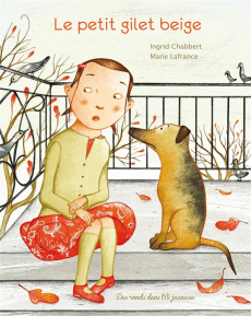 Le petit gilet beige - Chabbert Ingrid ; Lafrance Marie