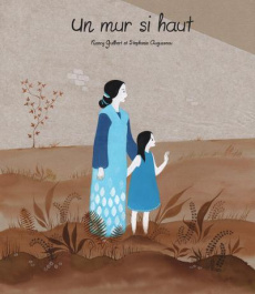 Un mur si haut - Guilbert Nancy ; Augusseau Stéphanie