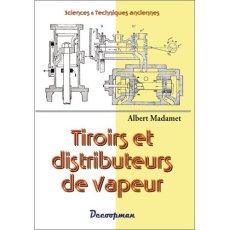 Tiroirs et distributeurs de vapeur - Madamet Albert