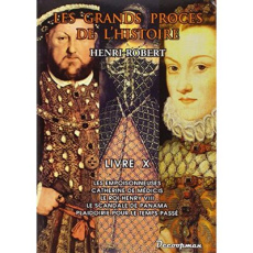 Les grands procès de l'Histoire. Volume 10, Les empoisonneuses, Catherine de Médicis, Le roi Henry V - Robert Henri