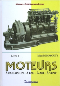 MOTEURS A EXPLOSION, A EAU, A AIR, A VENT - TOME 1 - NANSOUTY MAX DE