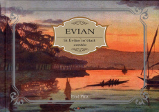 Evian. Si Evian m'était contée, Edition bilingue français-anglais - Piro Paul - Curtis Stephanie