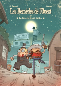 Les remèdes de l'Ouest Tome 1 : La Bête de South Valley - Brizard Jérôme
