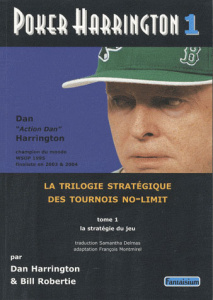 Poker Harrington / La trilogie stratégique des tournois no-limit Tome 1, La stratégie du jeu - Harrington Dan, Robertie Bill